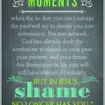 But in Jesus, Shame no longer has you