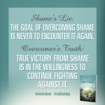 The Victory from Shame is in the Willingness to Continue Fighting against It