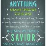 In Jesus We have a Savior and a Shame Remover