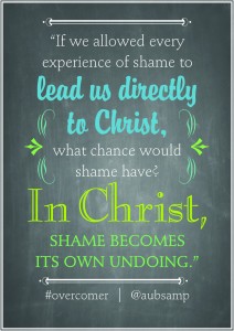 In Christ Shame becomes its own Undoing